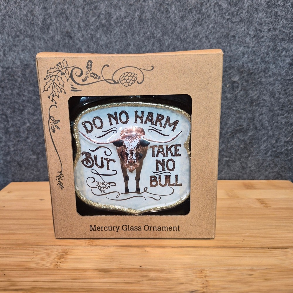Junk Gypsy Do No Harm But Take No Bull Mercury Glass Christmas Ornament New